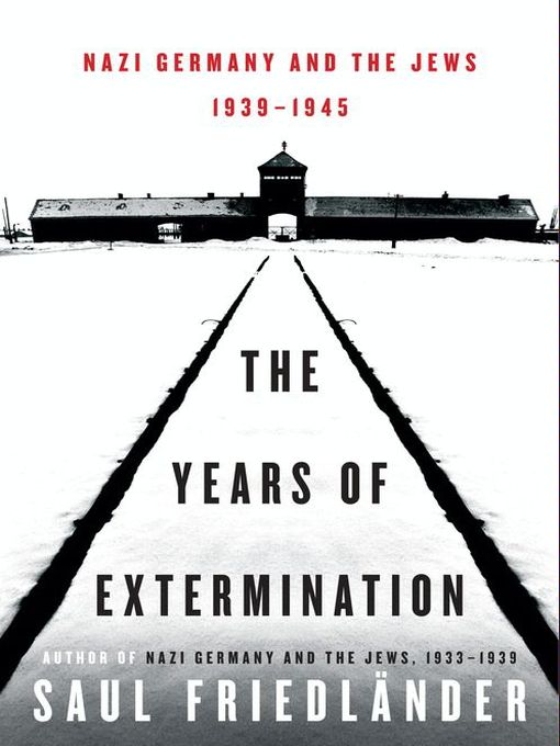 Title details for The Years of Extermination by Saul Friedlander - Available